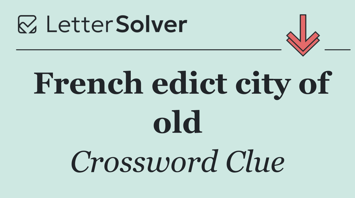 French edict city of old
