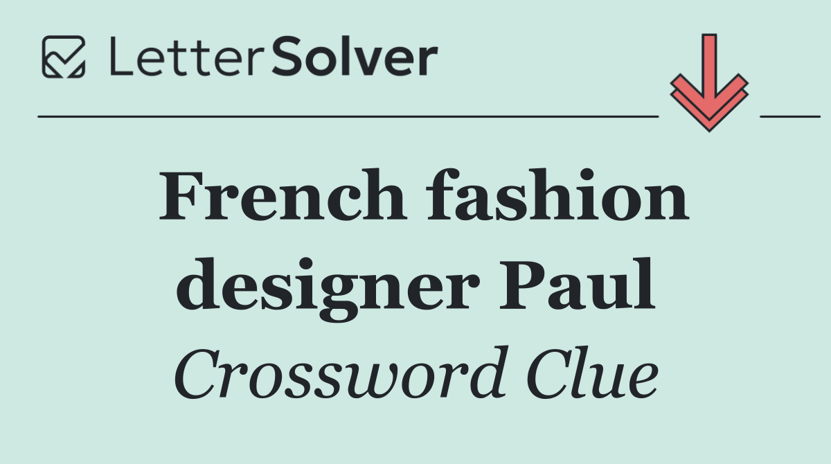 French fashion designer Paul