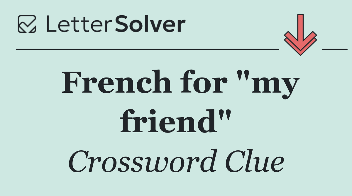 French for "my friend"