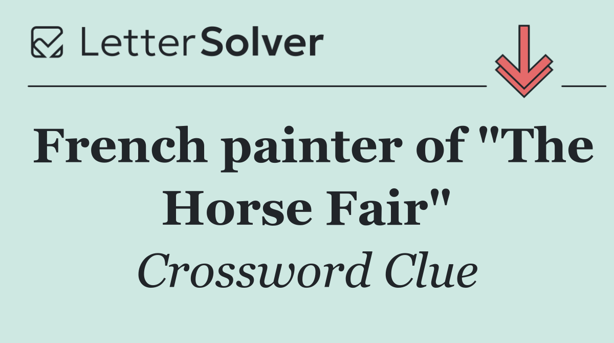 French painter of "The Horse Fair"