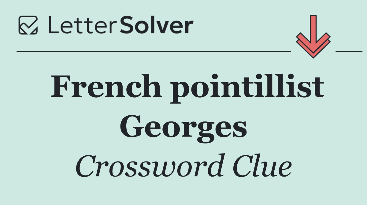 French pointillist Georges