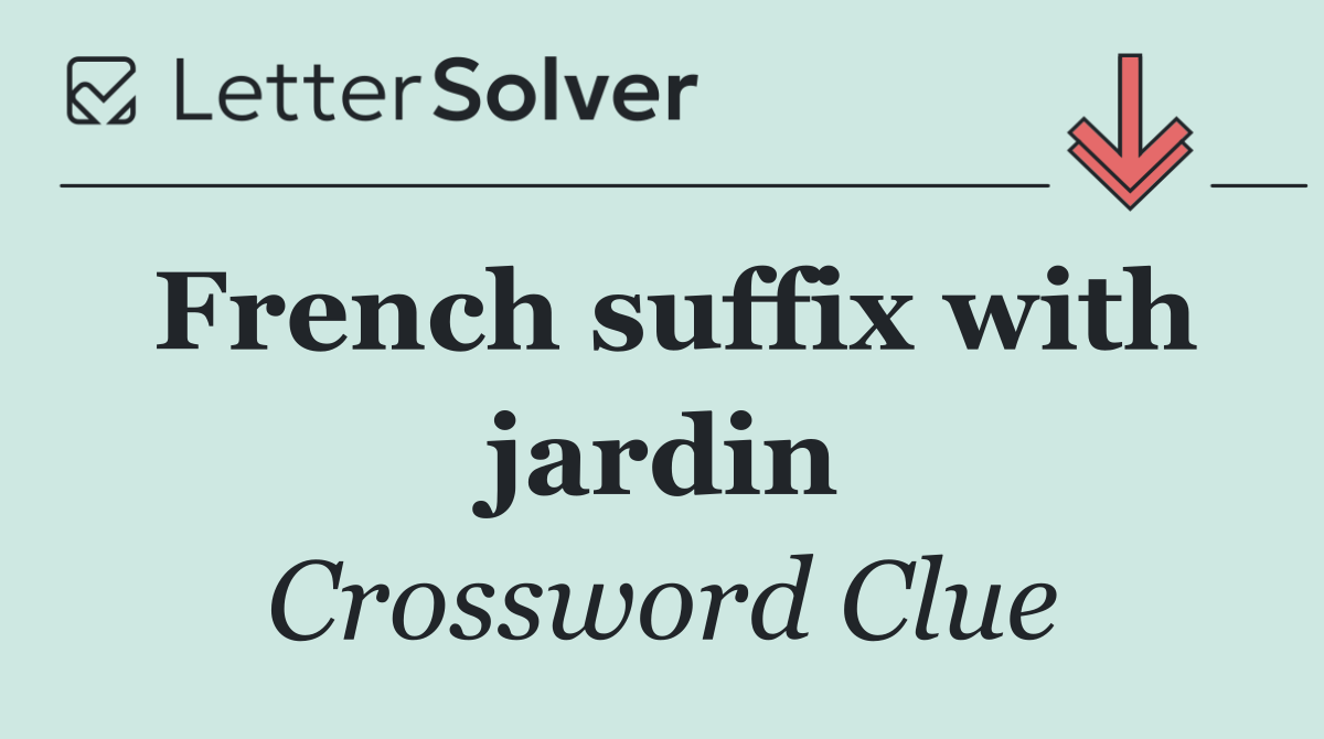 French suffix with jardin