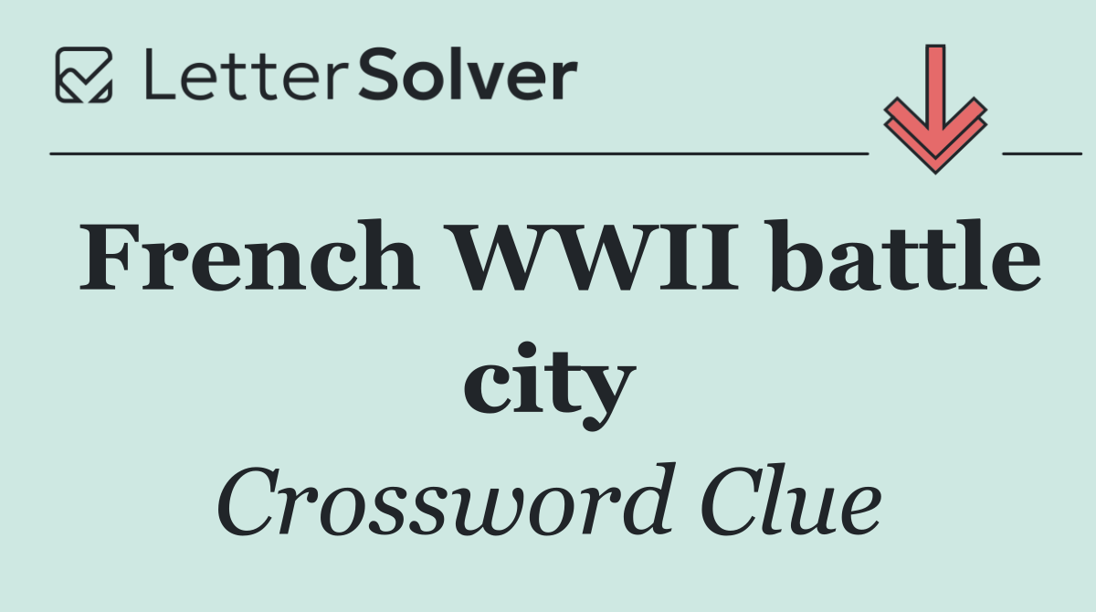 French WWII battle city