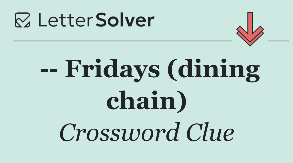    Fridays (dining chain)