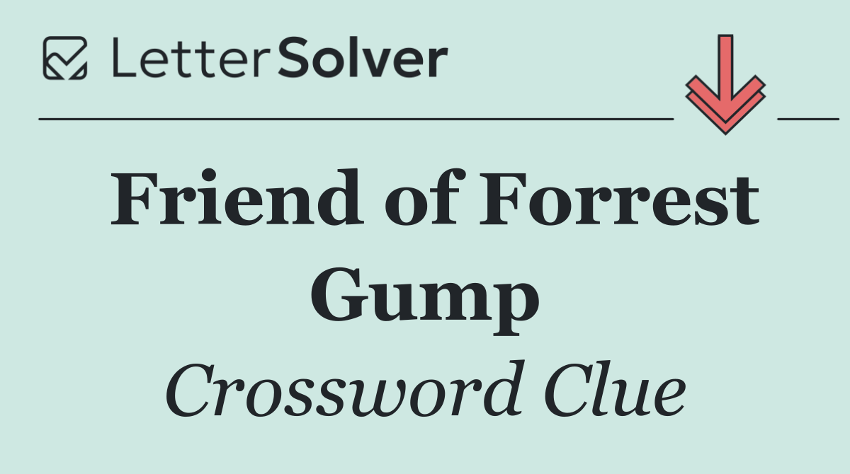 Friend of Forrest Gump