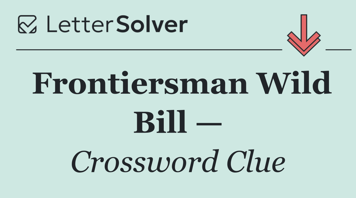 Frontiersman Wild Bill —
