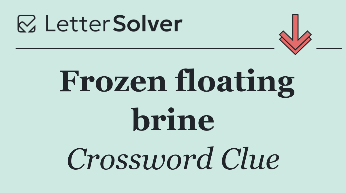 Frozen floating brine