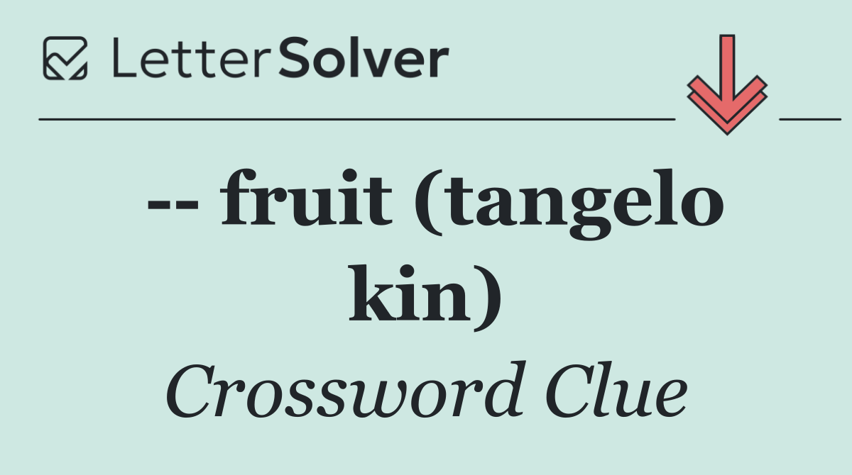    fruit (tangelo kin)