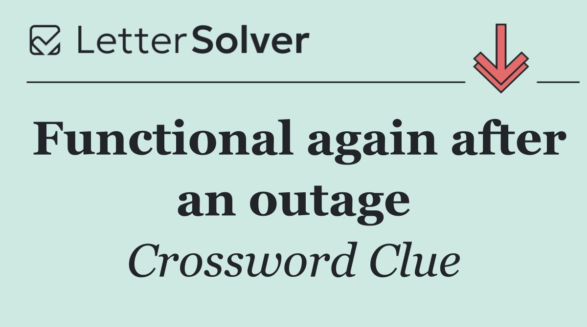 Functional again after an outage