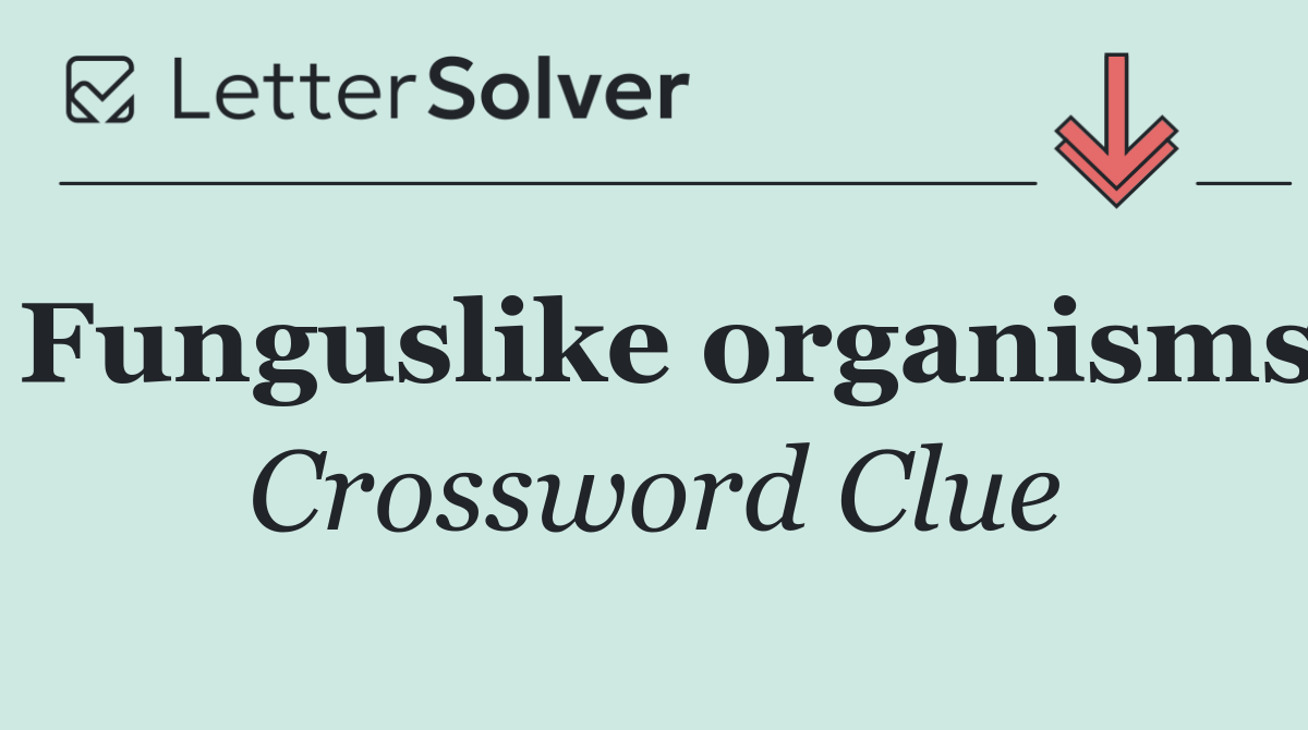 Funguslike organisms