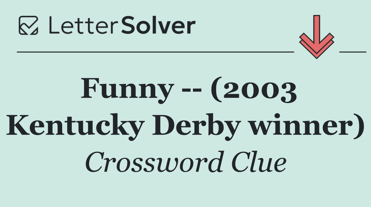Funny    (2003 Kentucky Derby winner)