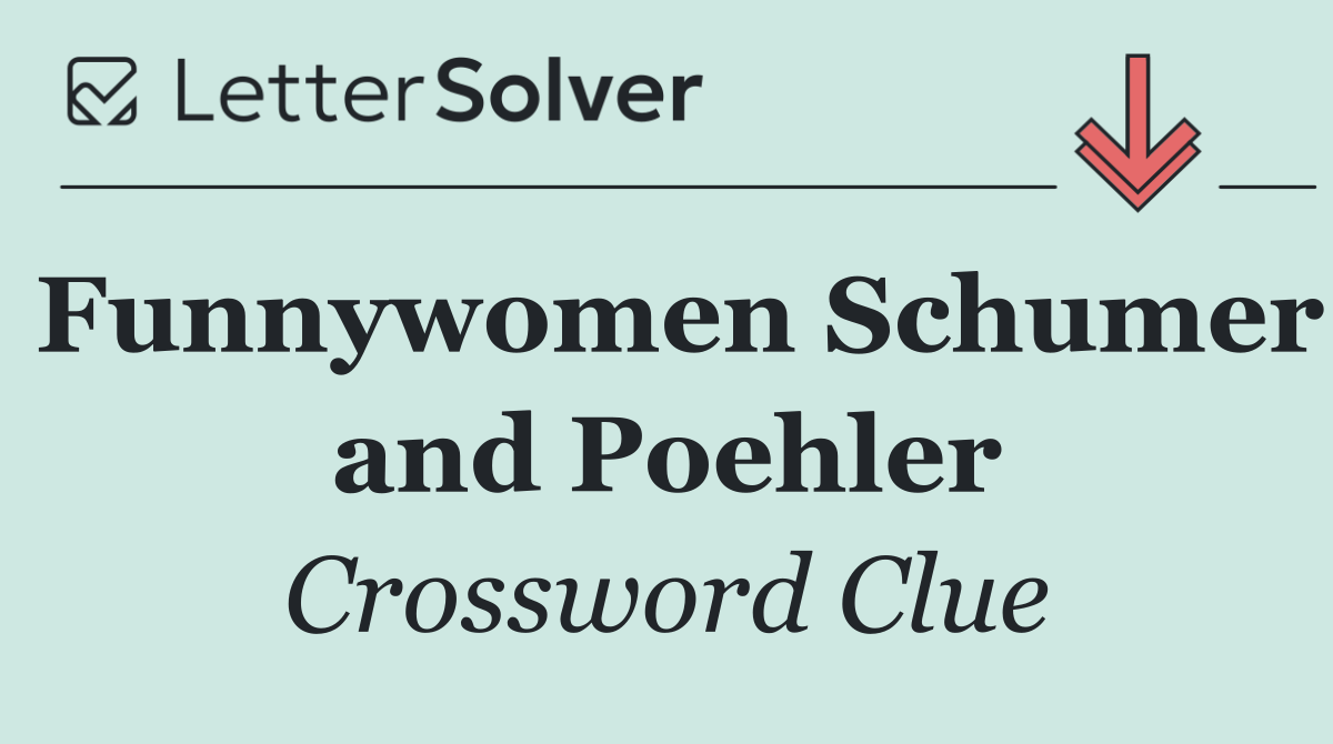 Funnywomen Schumer and Poehler