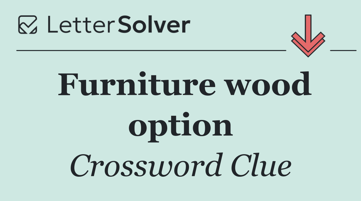 Furniture wood option