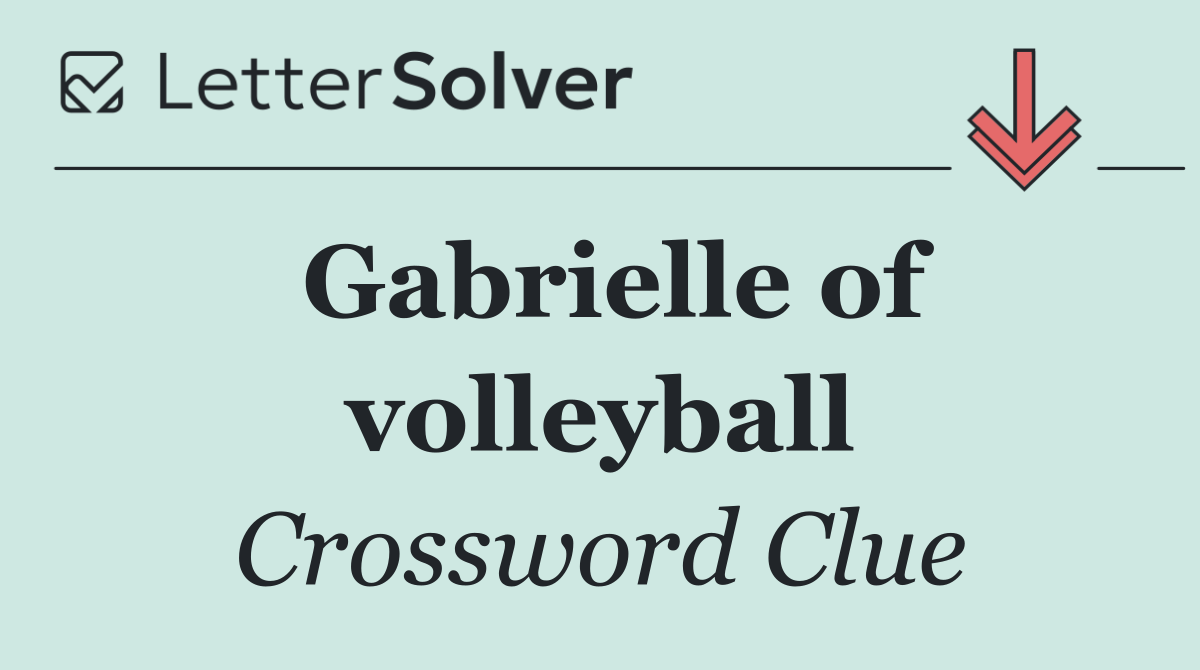 Gabrielle of volleyball