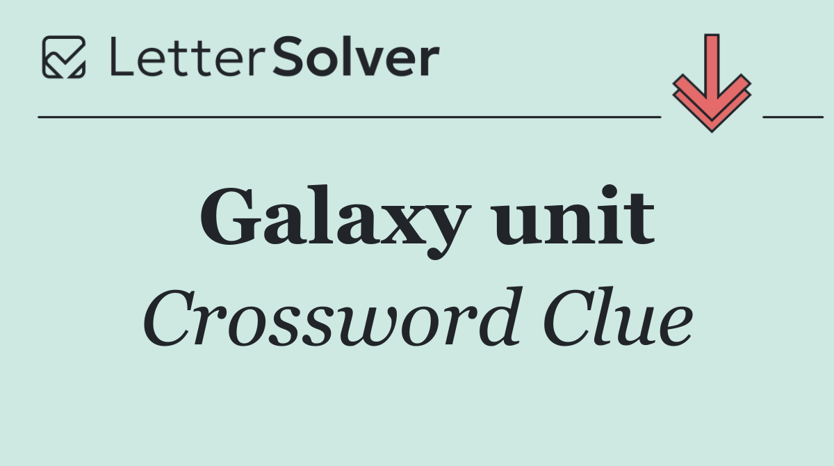 Galaxy unit
