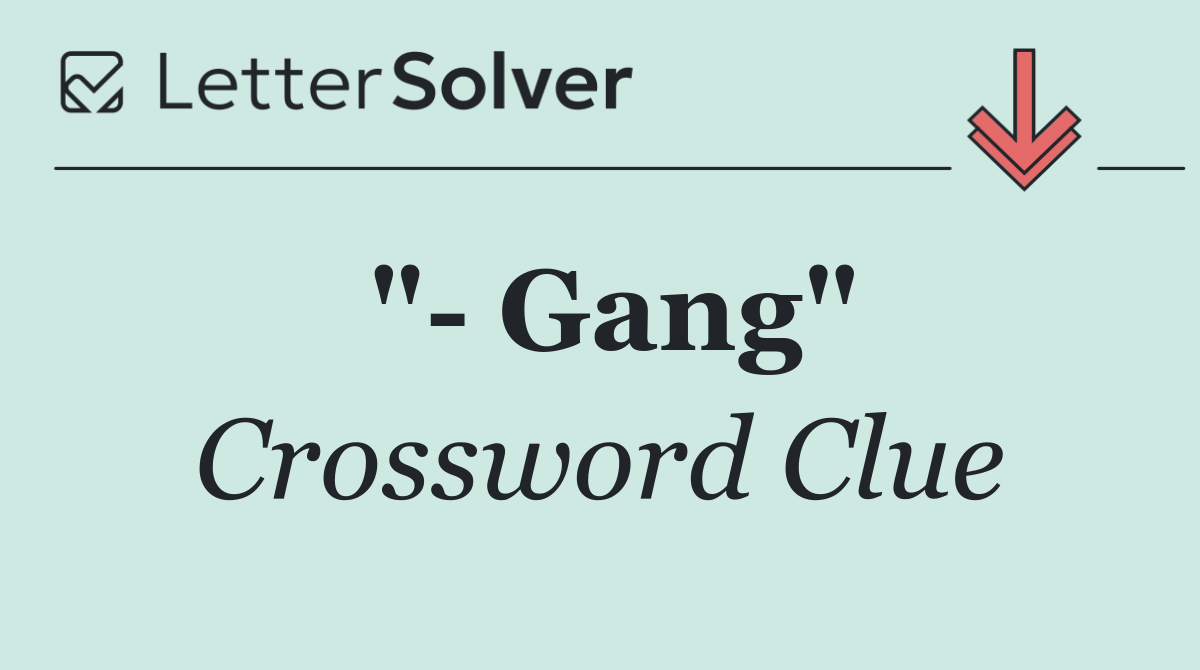 "  Gang"
