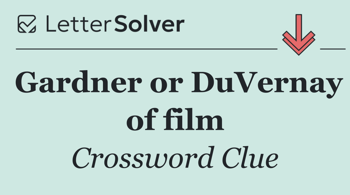 Gardner or DuVernay of film