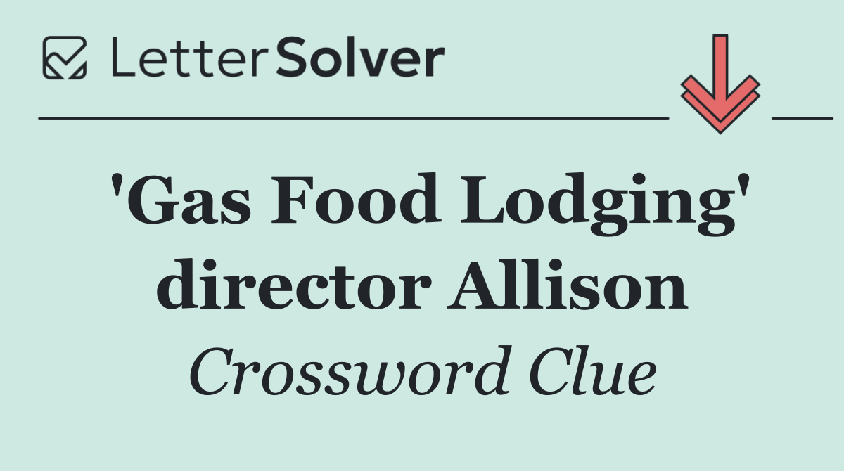 'Gas Food Lodging' director Allison