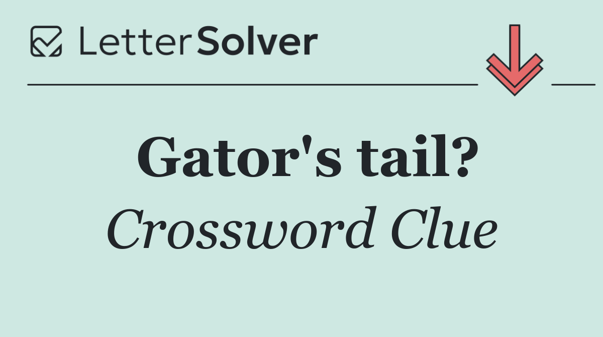 Gator's tail?