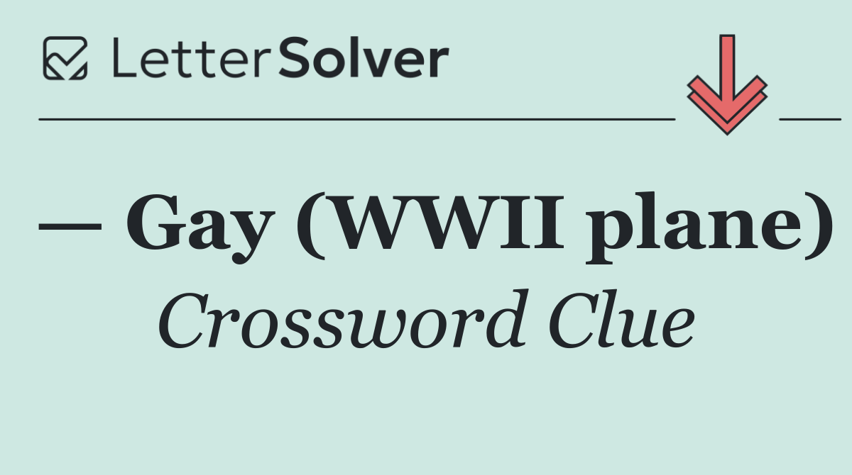 — Gay (WWII plane)
