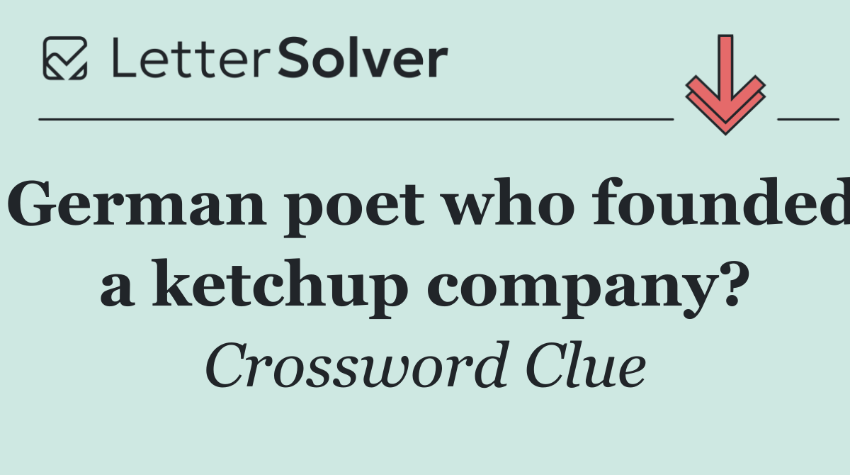 German poet who founded a ketchup company?