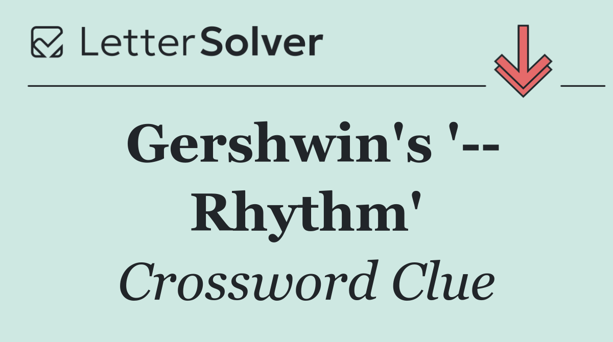 Gershwin's '   Rhythm'