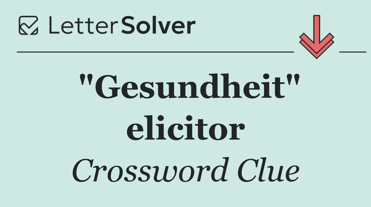 "Gesundheit" elicitor