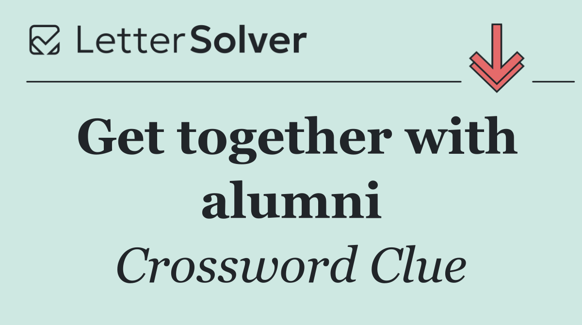 Get together with alumni