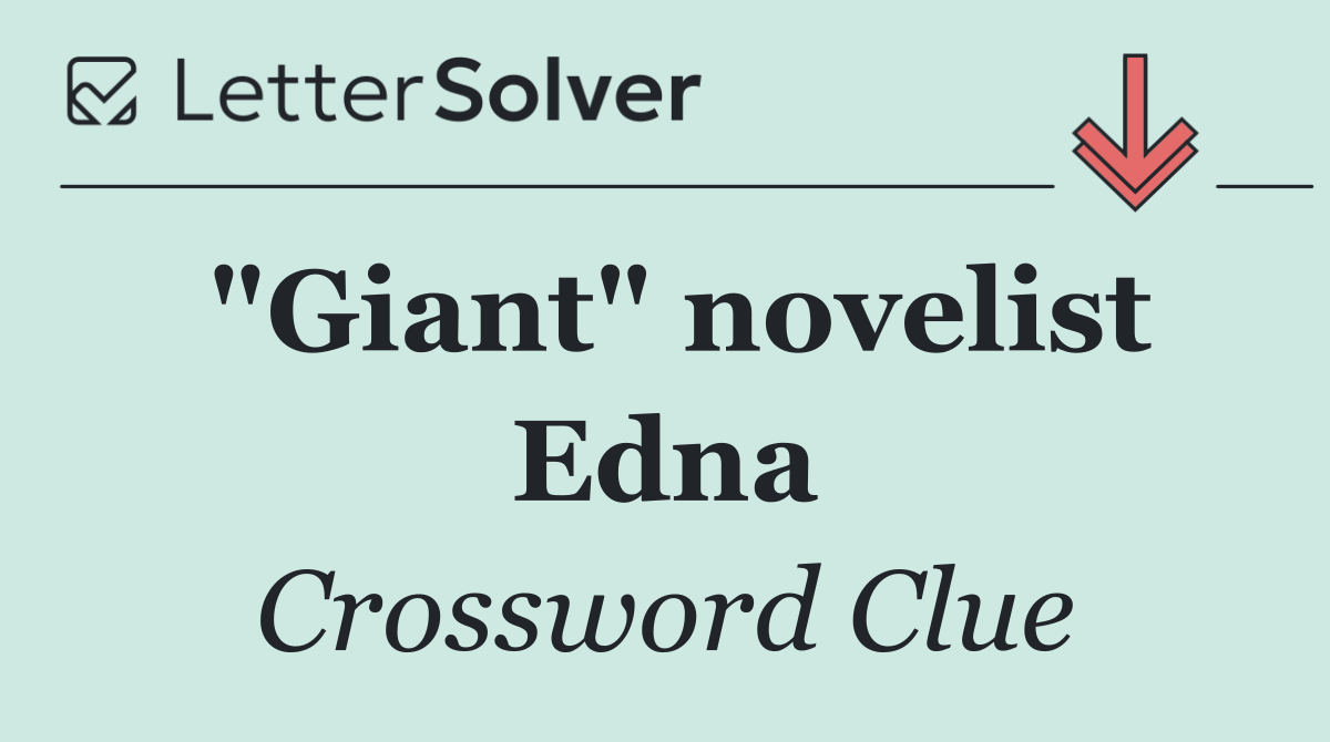 "Giant" novelist Edna