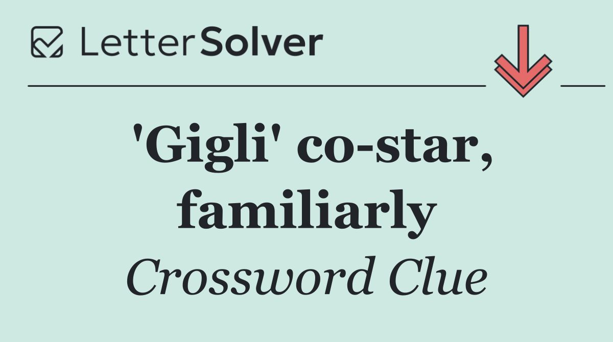 'Gigli' co star, familiarly