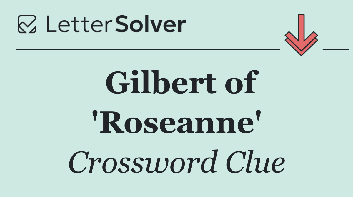 Gilbert of 'Roseanne'