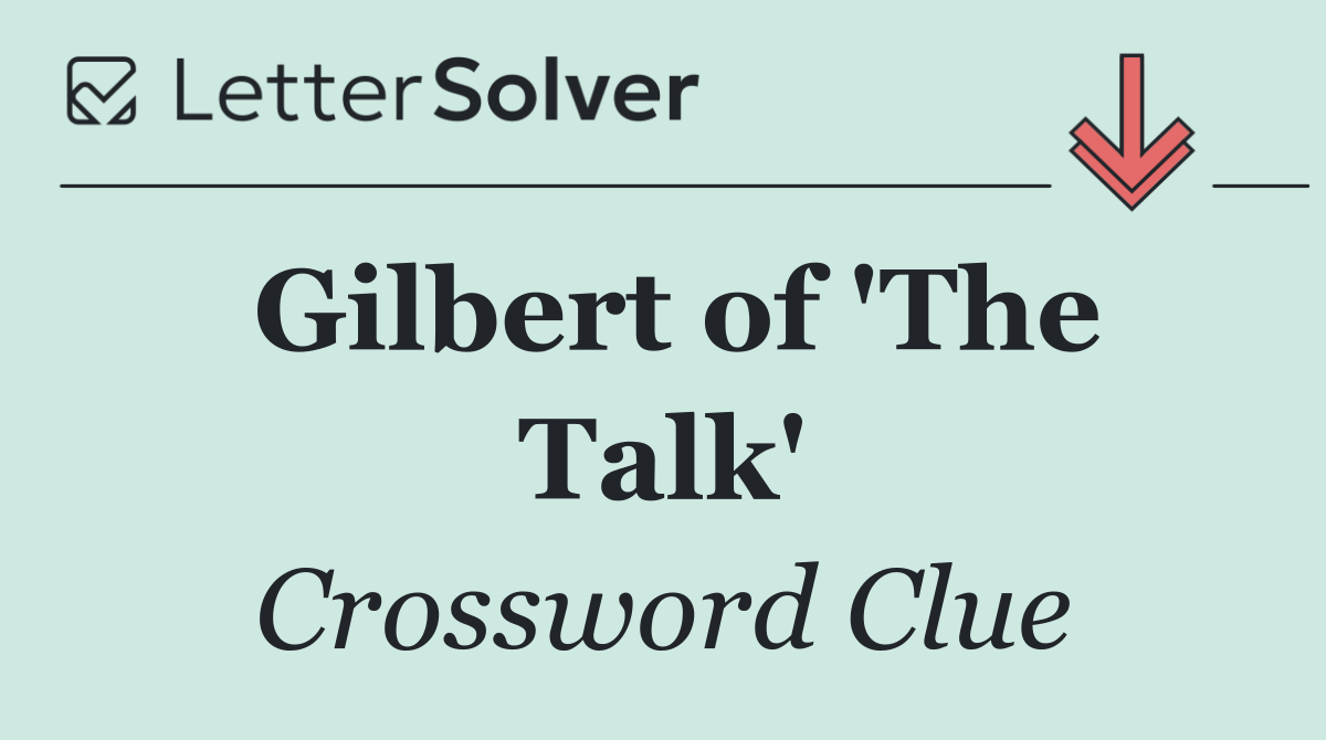 Gilbert of 'The Talk'