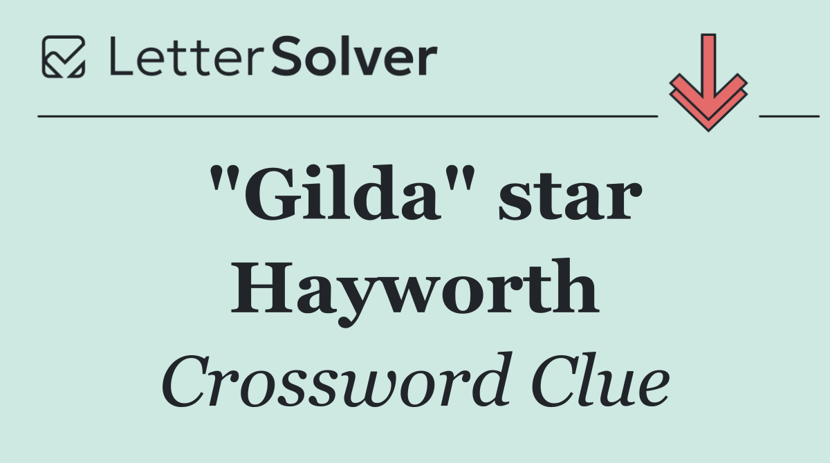 "Gilda" star Hayworth