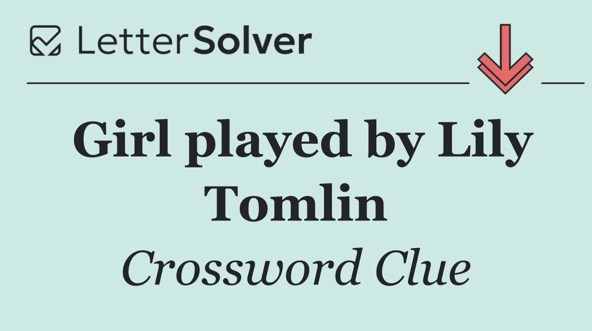 Girl played by Lily Tomlin