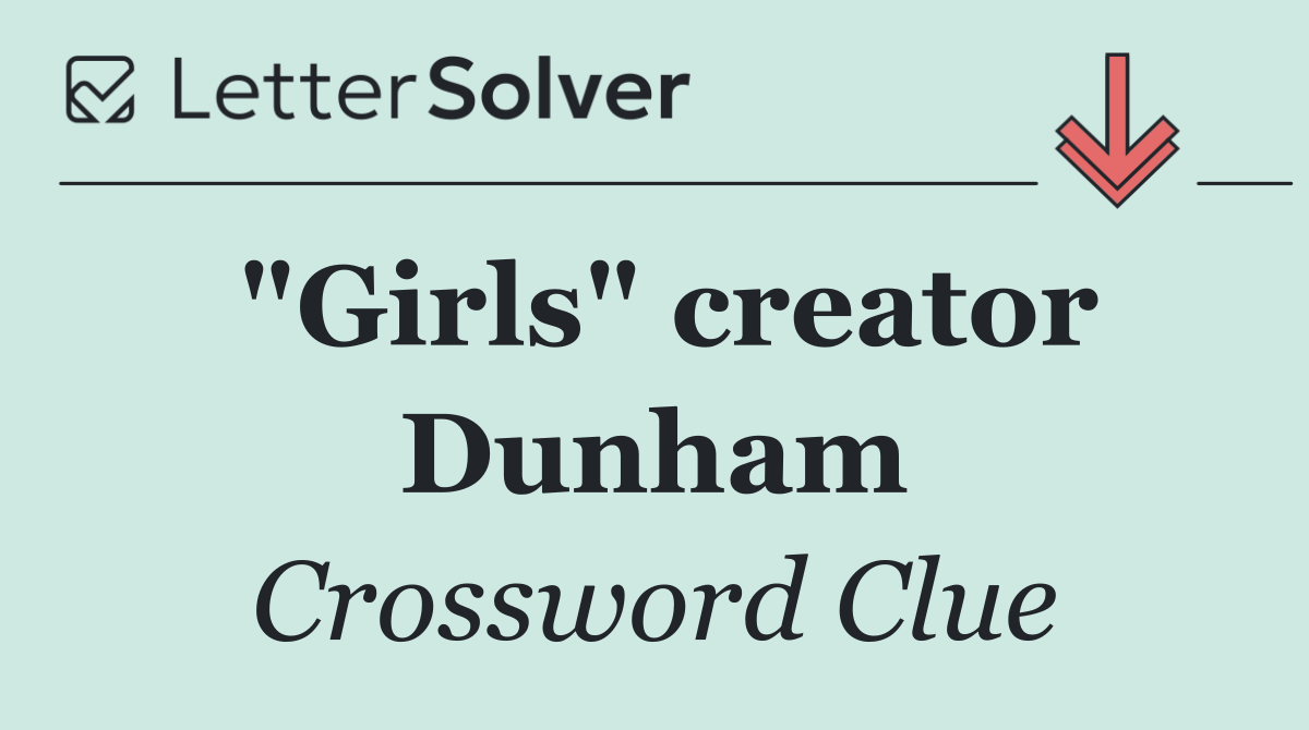 "Girls" creator Dunham