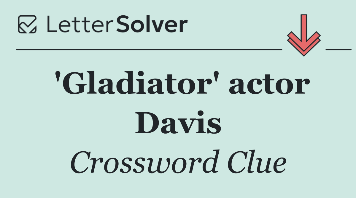'Gladiator' actor Davis