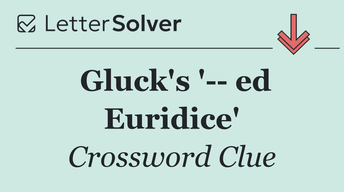 Gluck's '   ed Euridice'