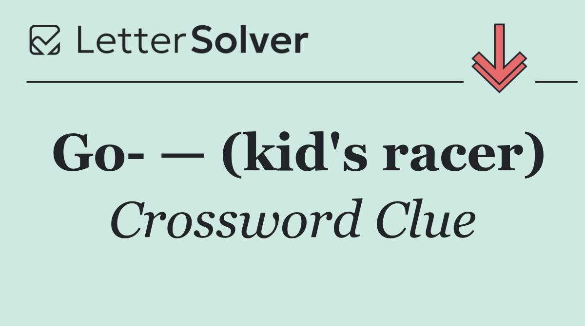 Go  — (kid's racer)