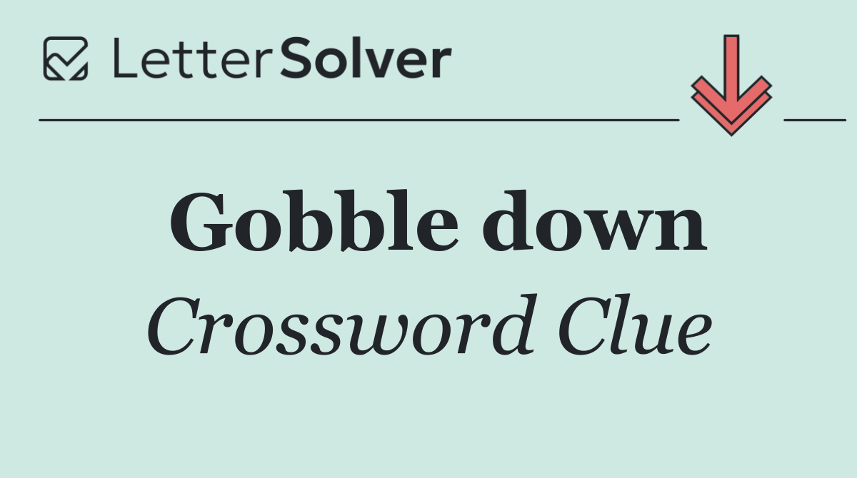 Gobble down