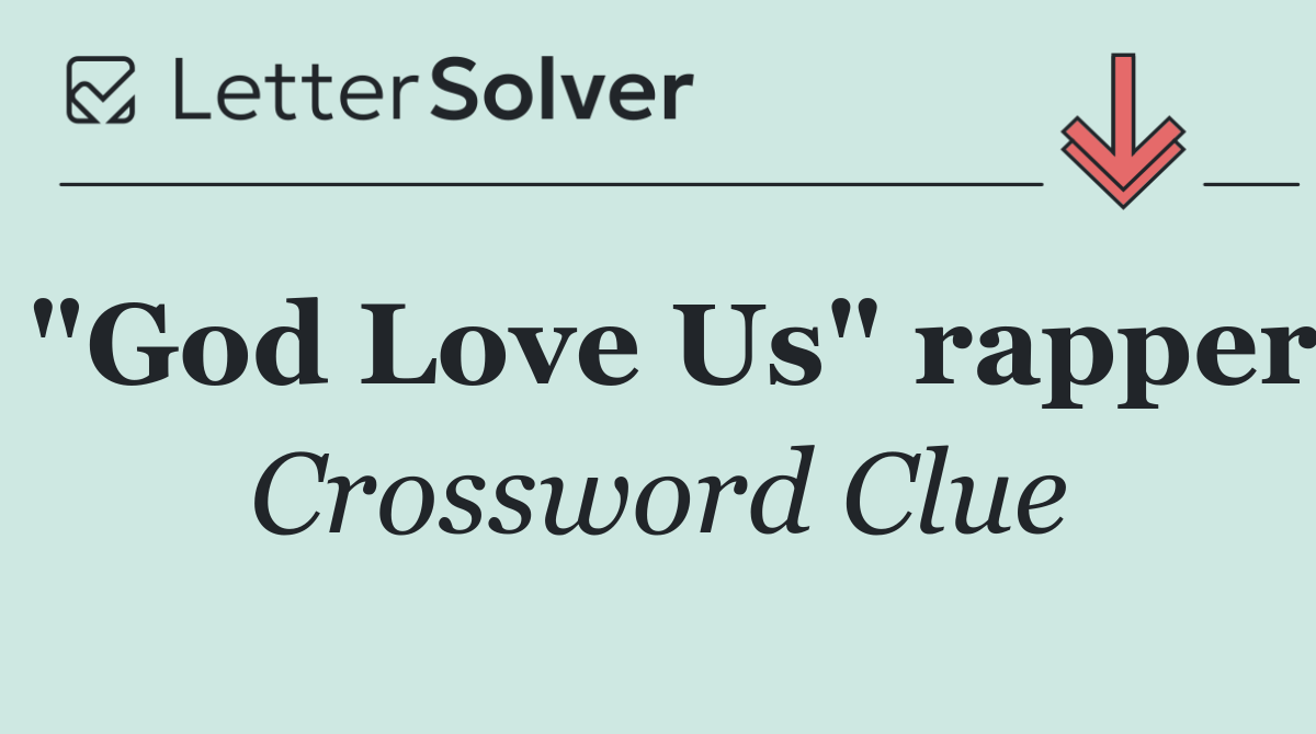 "God Love Us" rapper