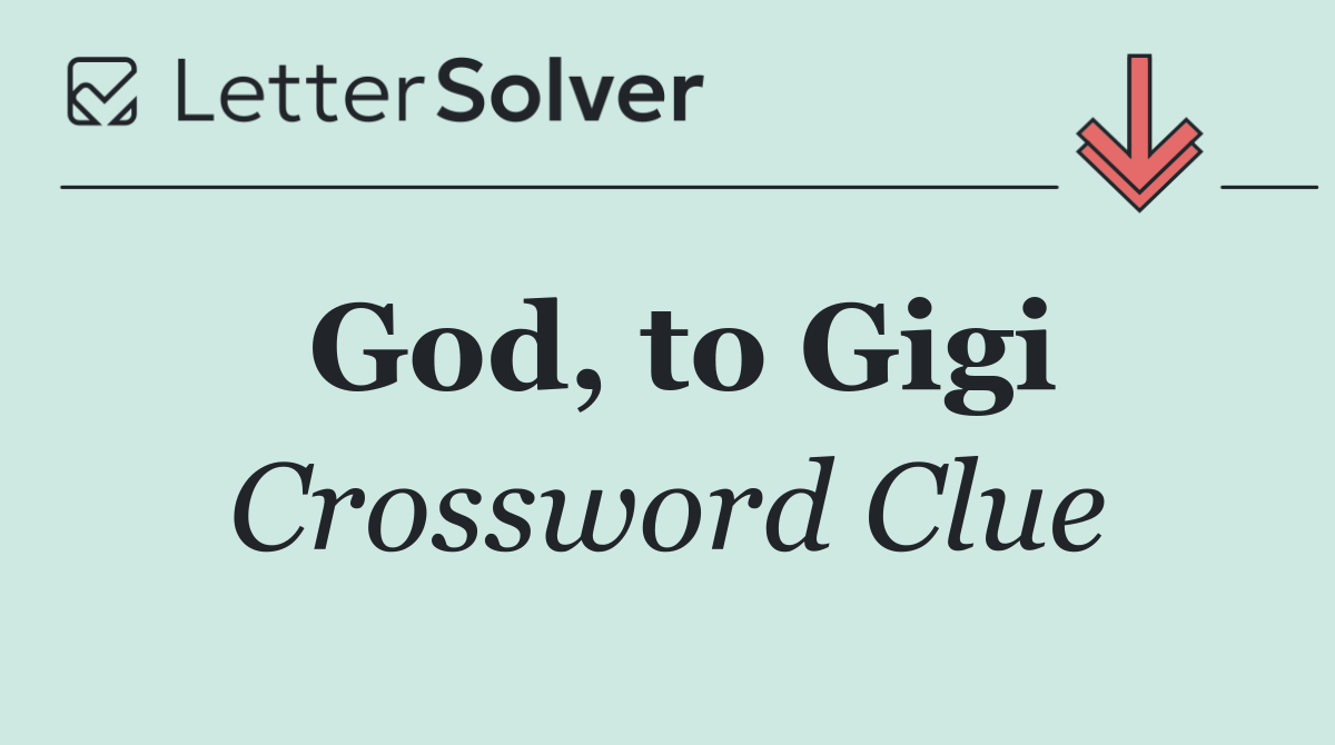 God, to Gigi