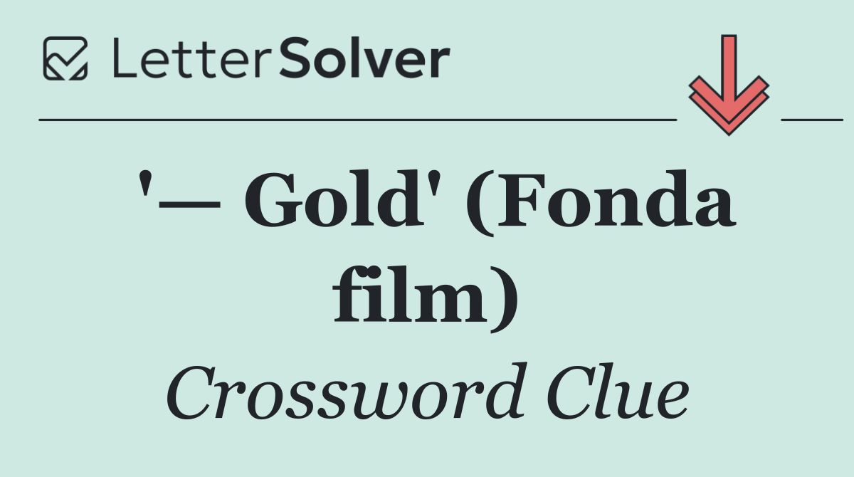 '— Gold' (Fonda film)