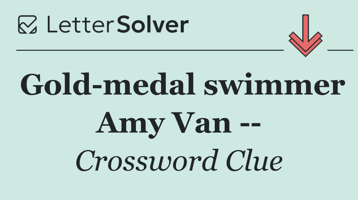 Gold medal swimmer Amy Van   