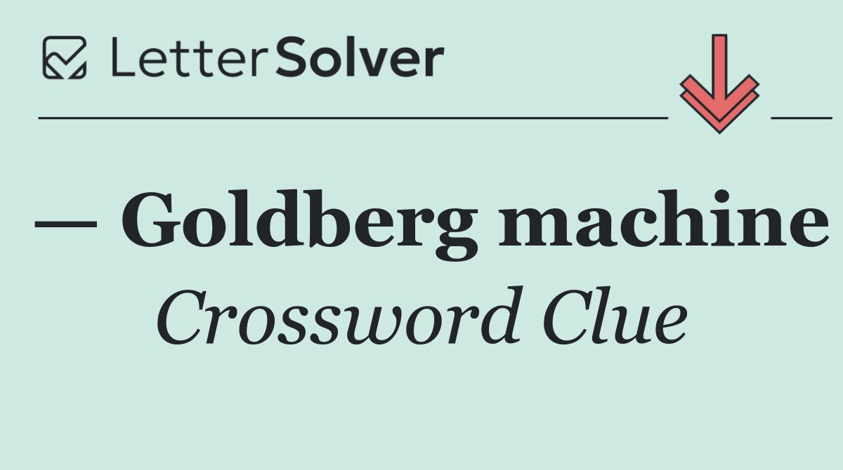 — Goldberg machine