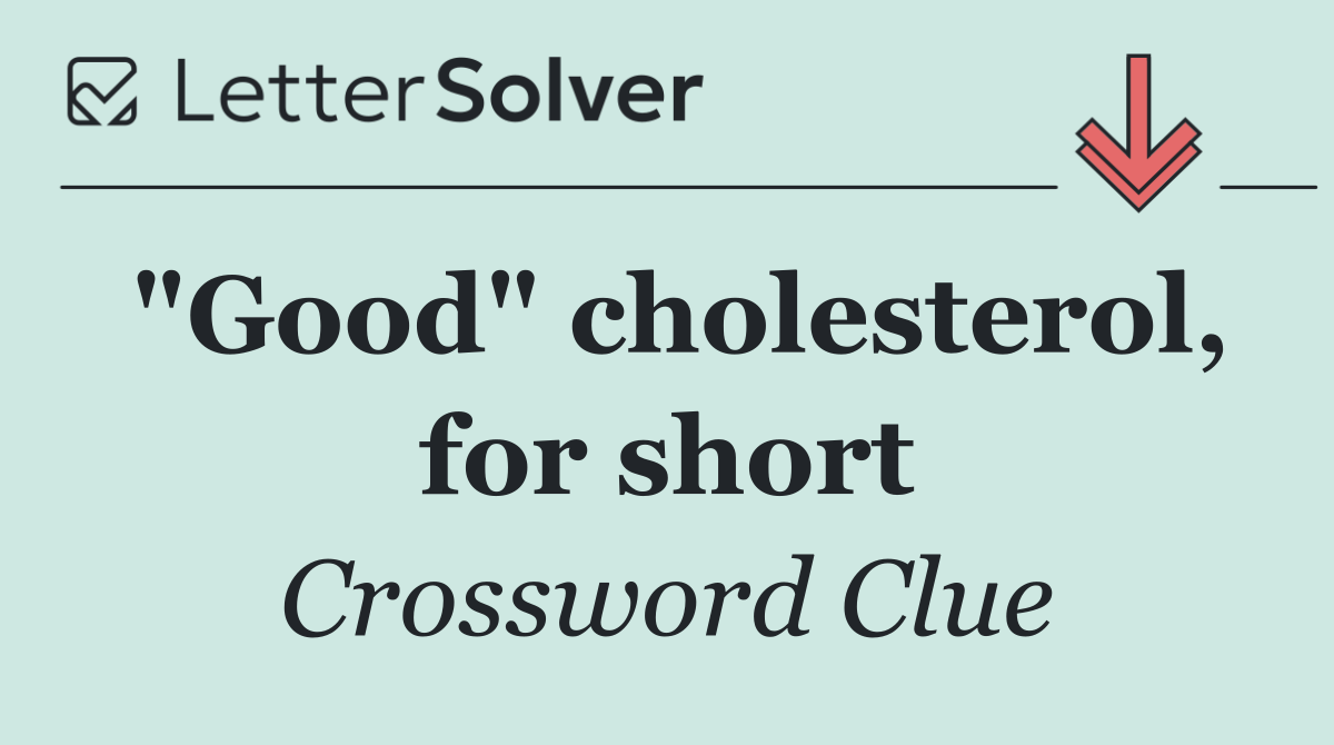 "Good" cholesterol, for short