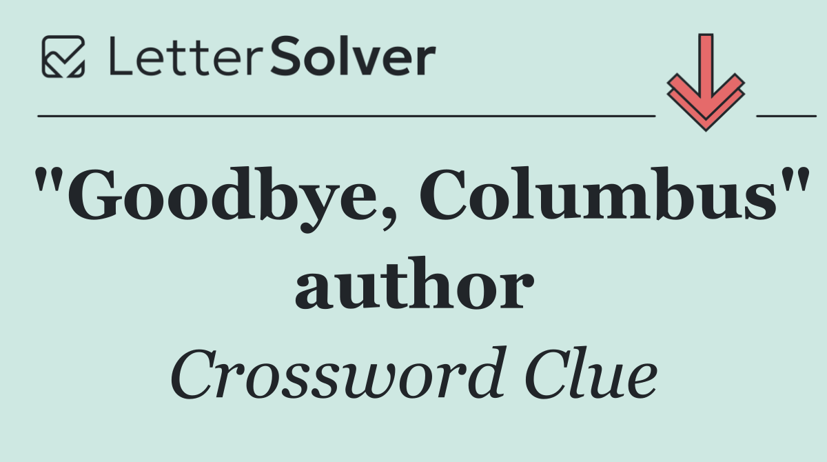 "Goodbye, Columbus" author