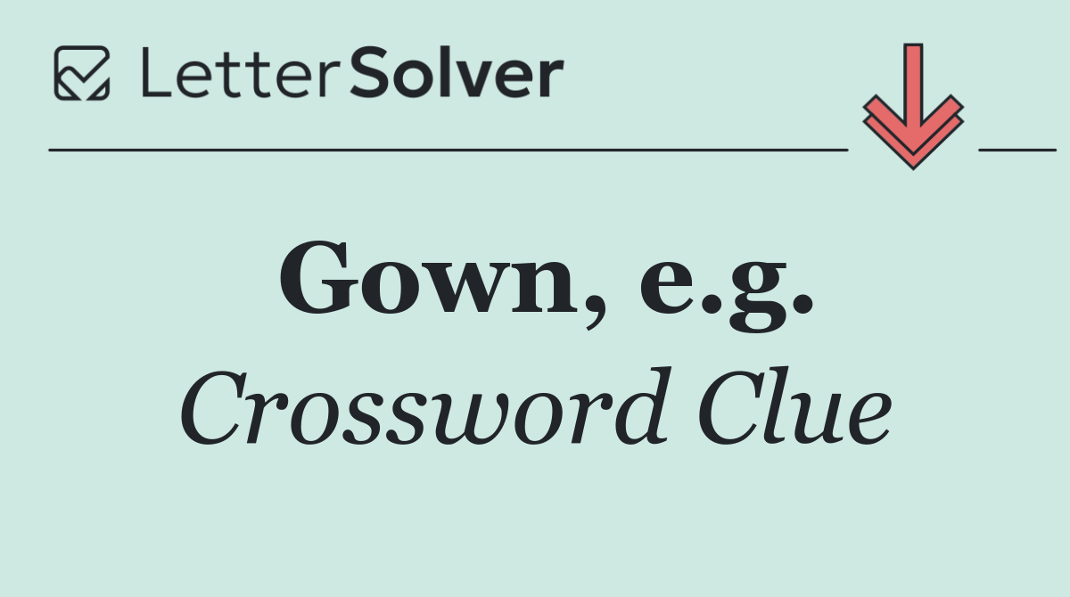 Gown, e.g.