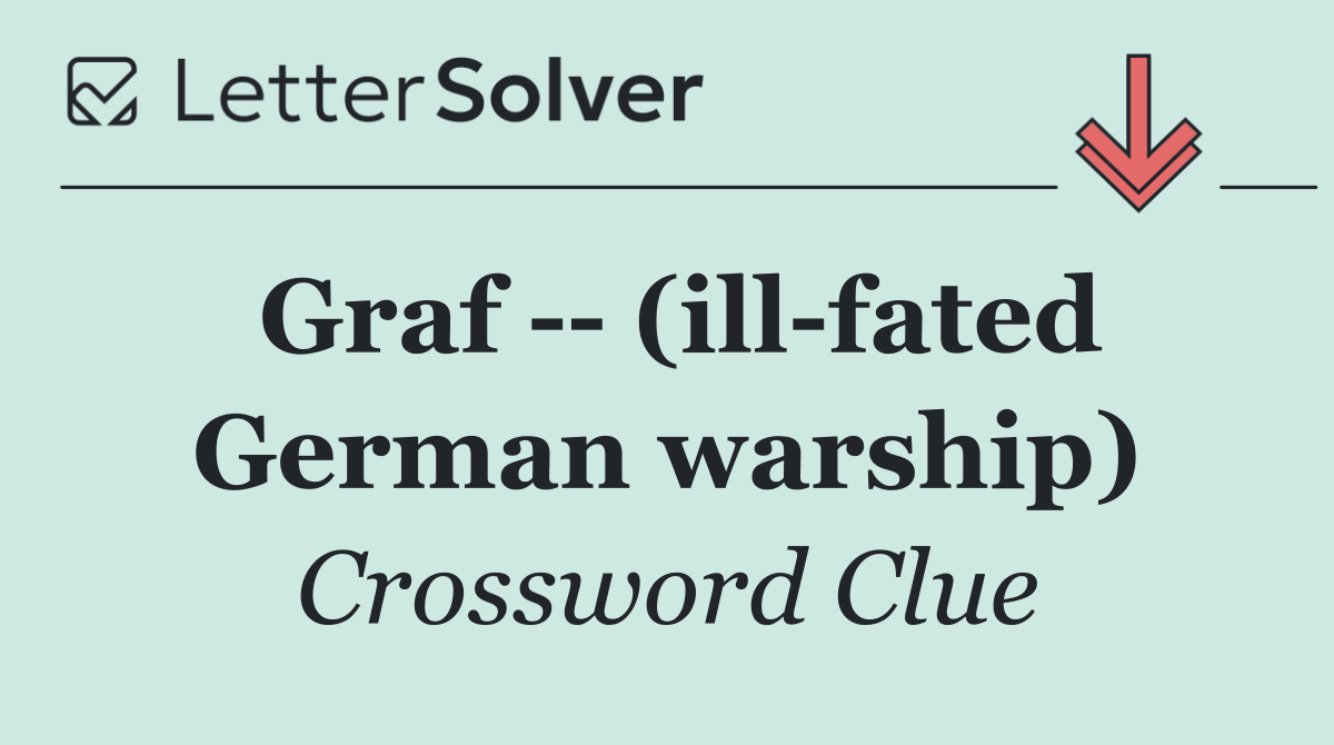 Graf    (ill fated German warship)