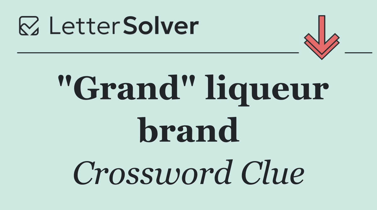 "Grand" liqueur brand