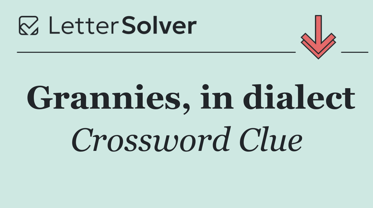 Grannies, in dialect